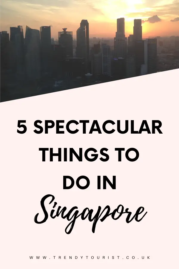 5 Spectacular Things to Do in Singapore