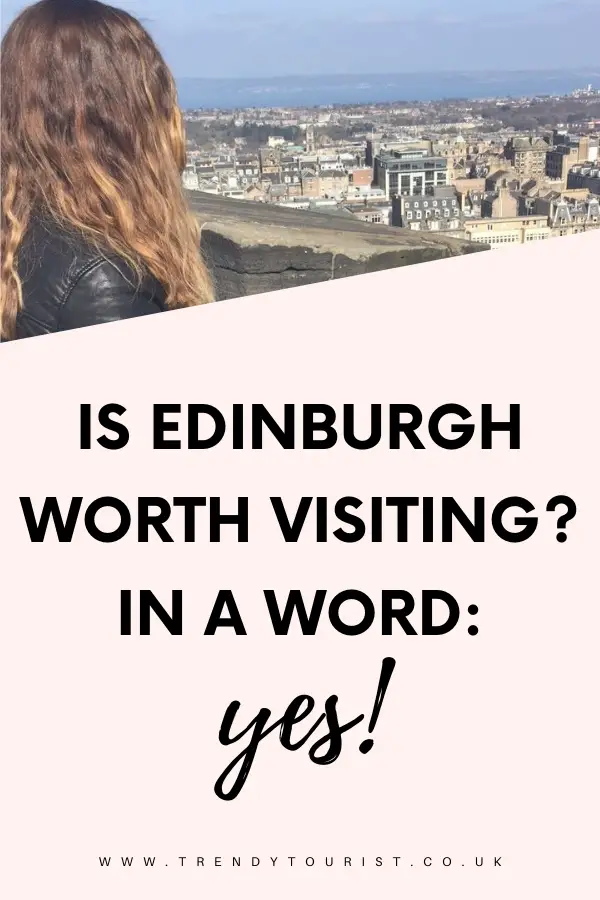 Is Edinburgh Worth Visiting