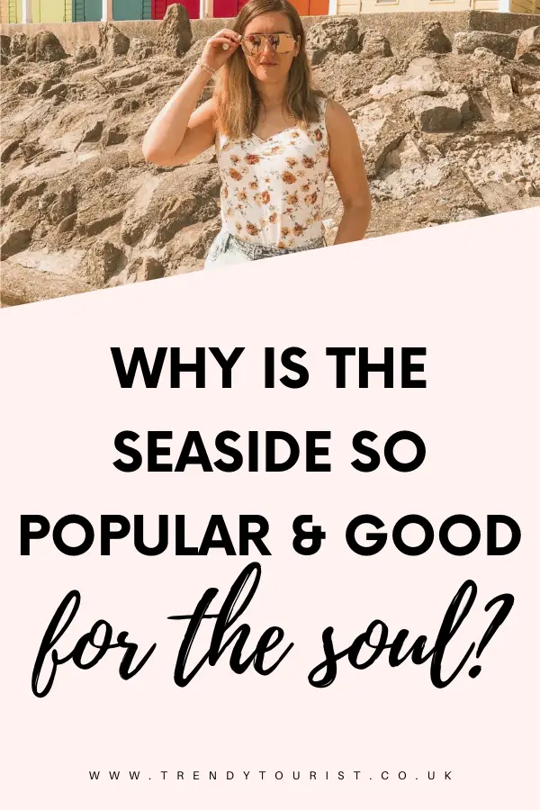 Why is the Seaside So Popular and Good for the Soul