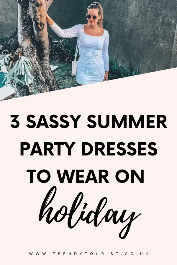 3 Sassy Summer Party Dresses to Wear on Holiday