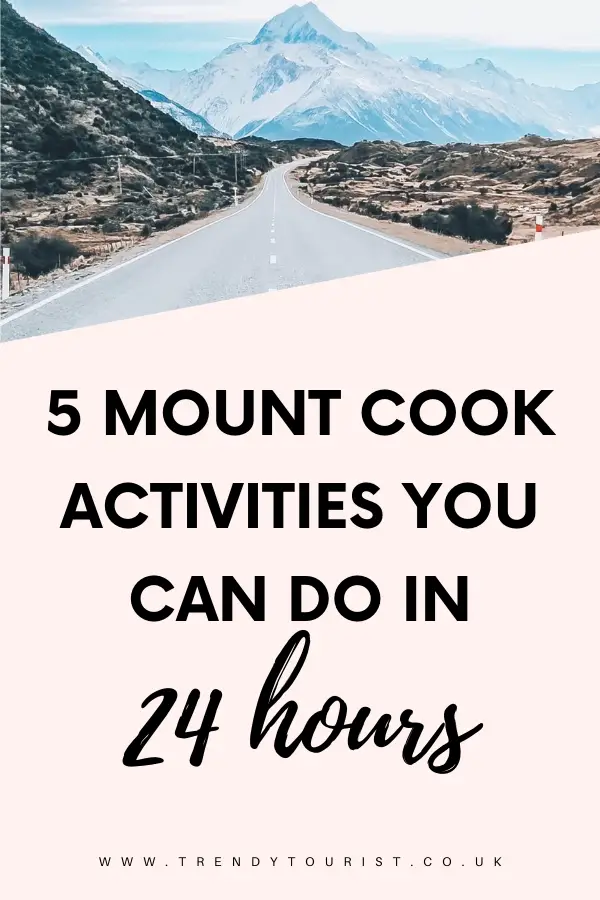 5 Mount Cook Activities You Can Do in 24 Hours