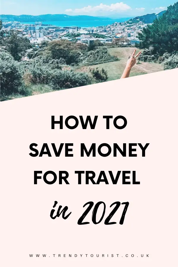 How to Save Money for Travel in 2021