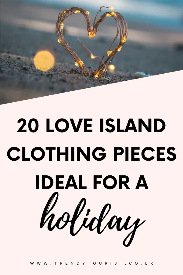 20 Love Island Clothing Pieces Ideal for a Holiday