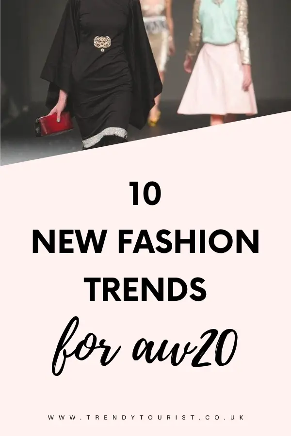 10 New Fashion Trends for AW20