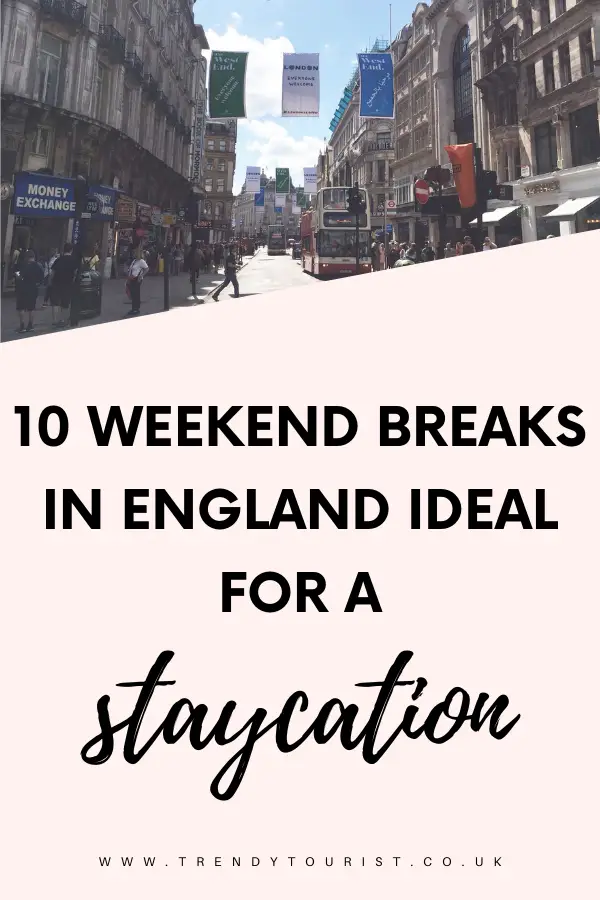 10 Weekend Breaks in England Idea for a Staycation