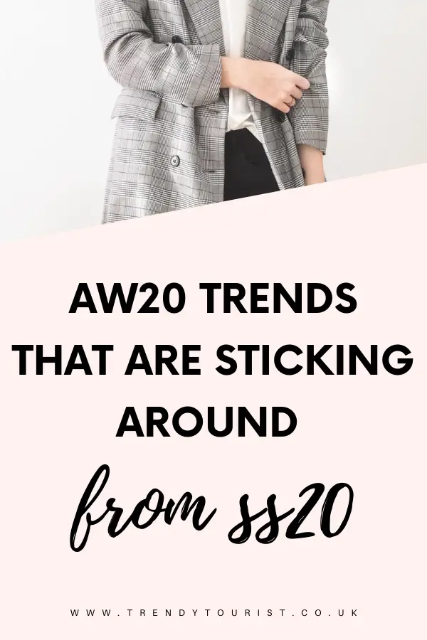 AW20 Trends That Are Sticking Around From SS20