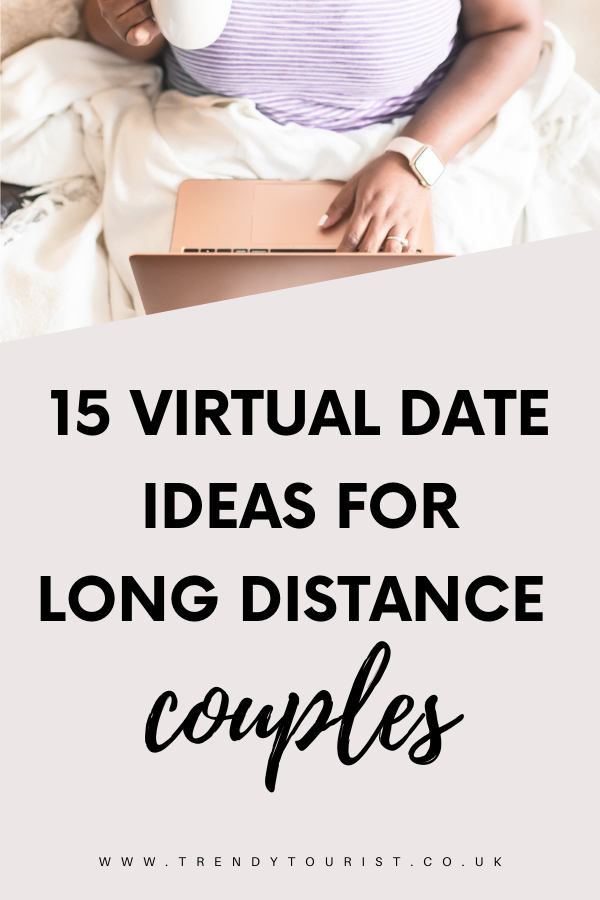 15 Virtual Date Ideas for Long Distance Relationships