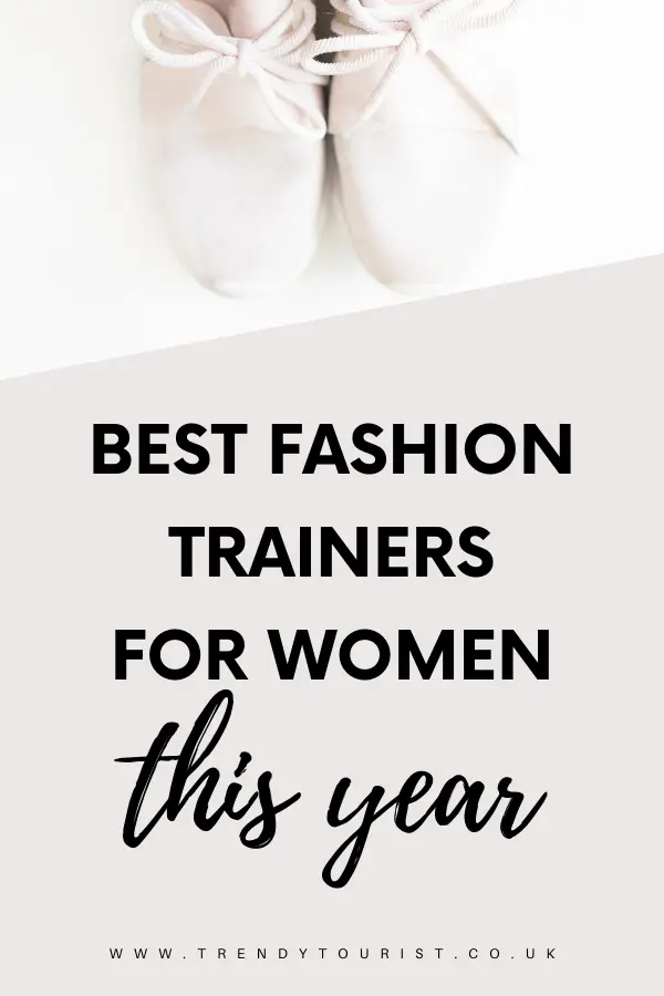 Best Fashion Trainers for Women This Year