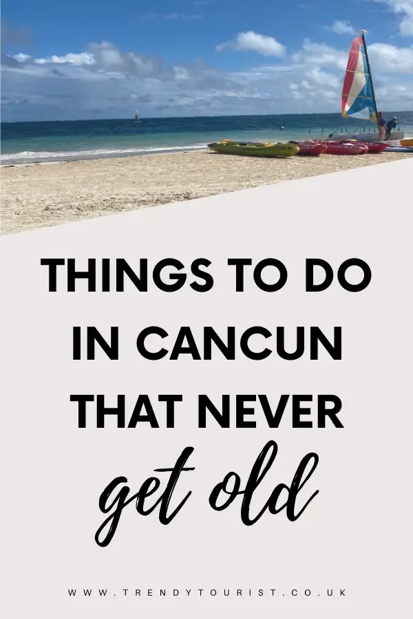 Things to Do in Cancun That Never Get Old