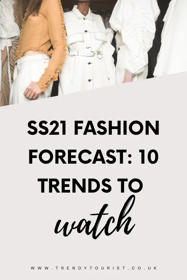 SS21 Fashion Forecast 10 Trends to Watch