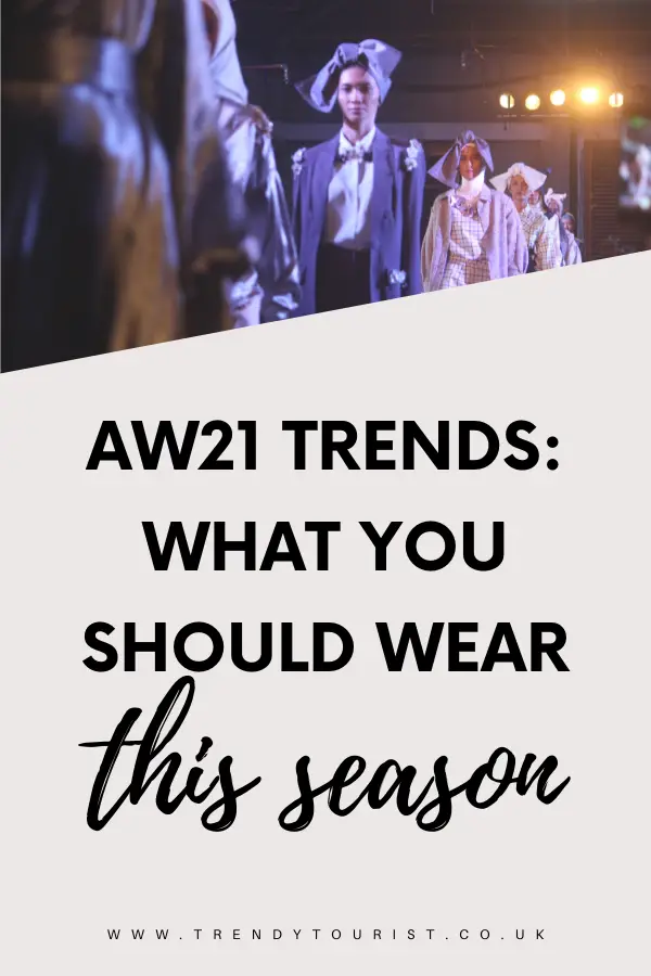 AW21 Trends - What You Should Wear This Season
