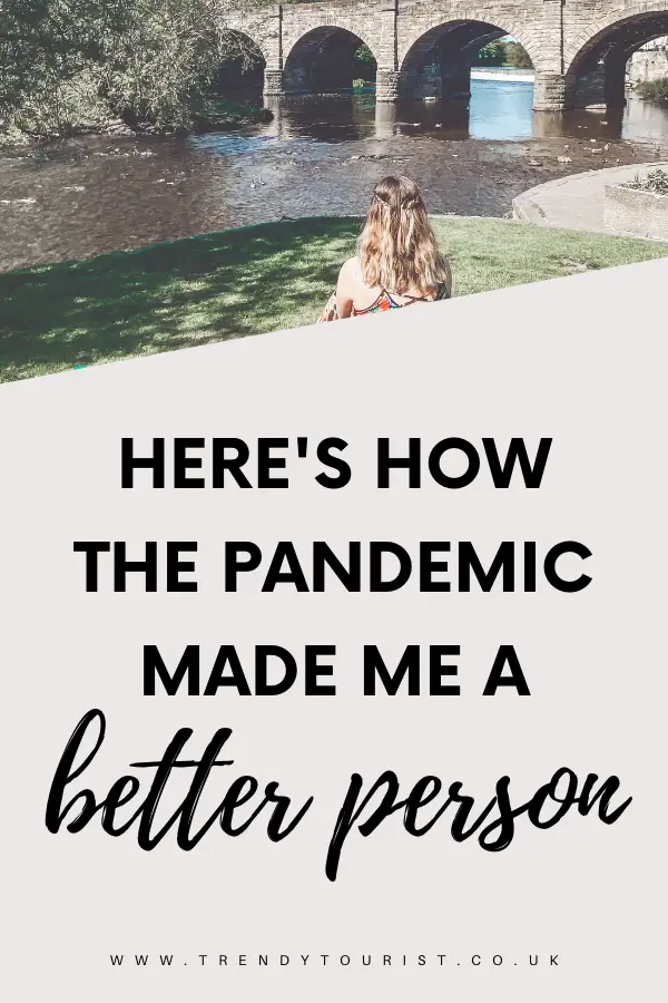 Here's How the Pandemic Made Me a Better Person