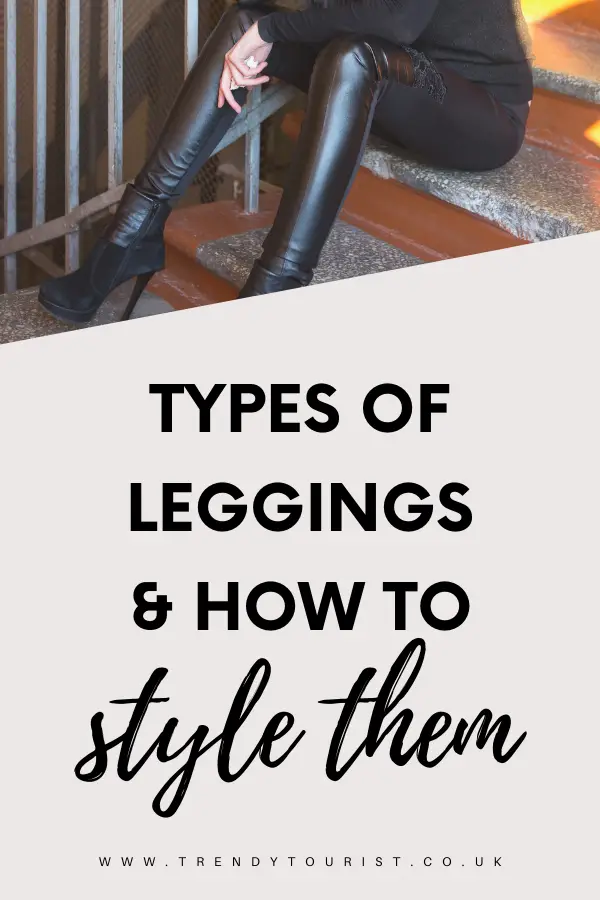 Types of Leggings and How to Style Them