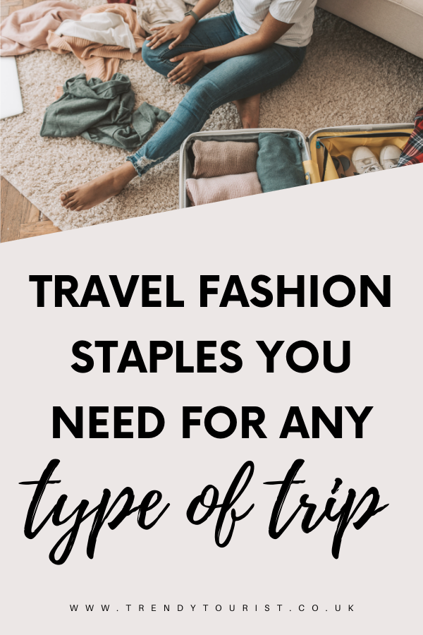 Travel Fashion Staples You Need for Any Type of Trip