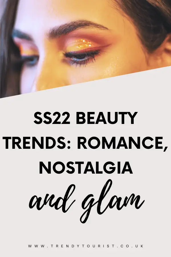 SS22 Beauty Trends Romance Nostalgia and Glam