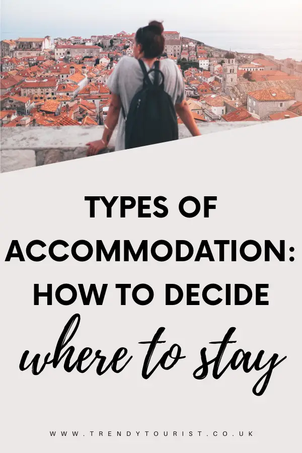 Types of Accommodation: How to Decide Where to Stay