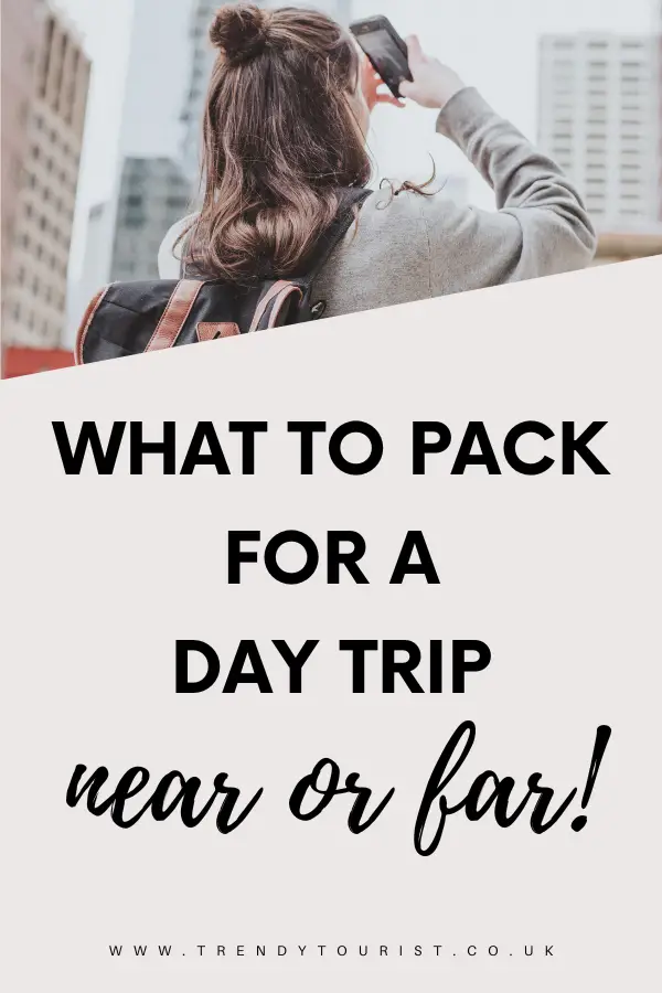 What to Pack for a Day Trip Near or Far