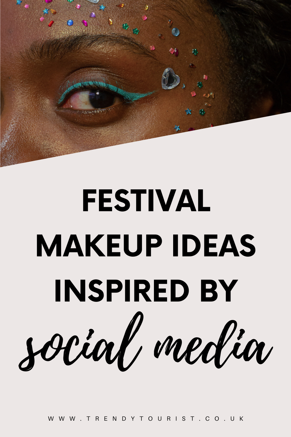 Festival Makeup Ideas Inspired By Social Media - Trendy Tourist