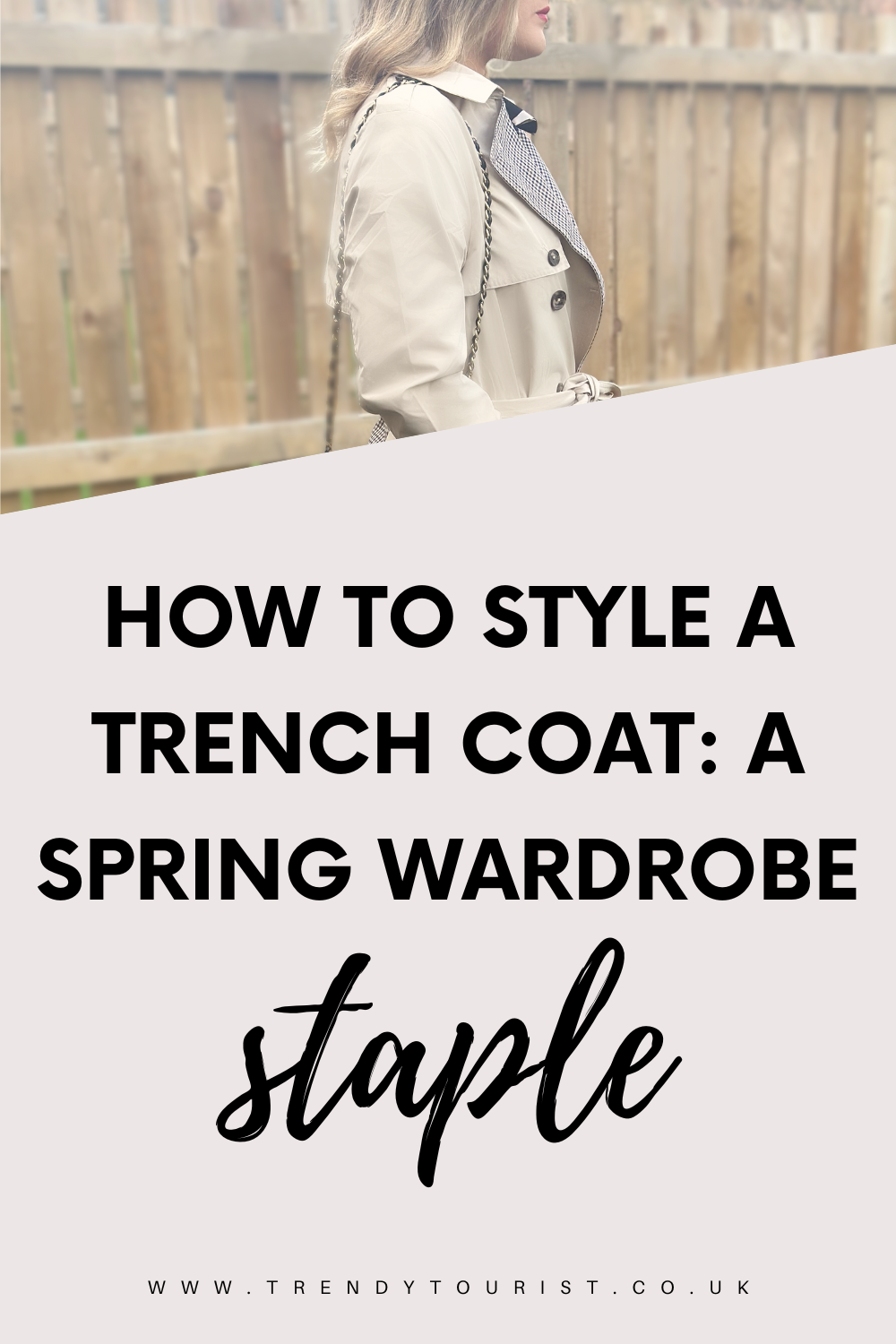 How to Style a Trench Coat: A Spring Wardrobe Staple