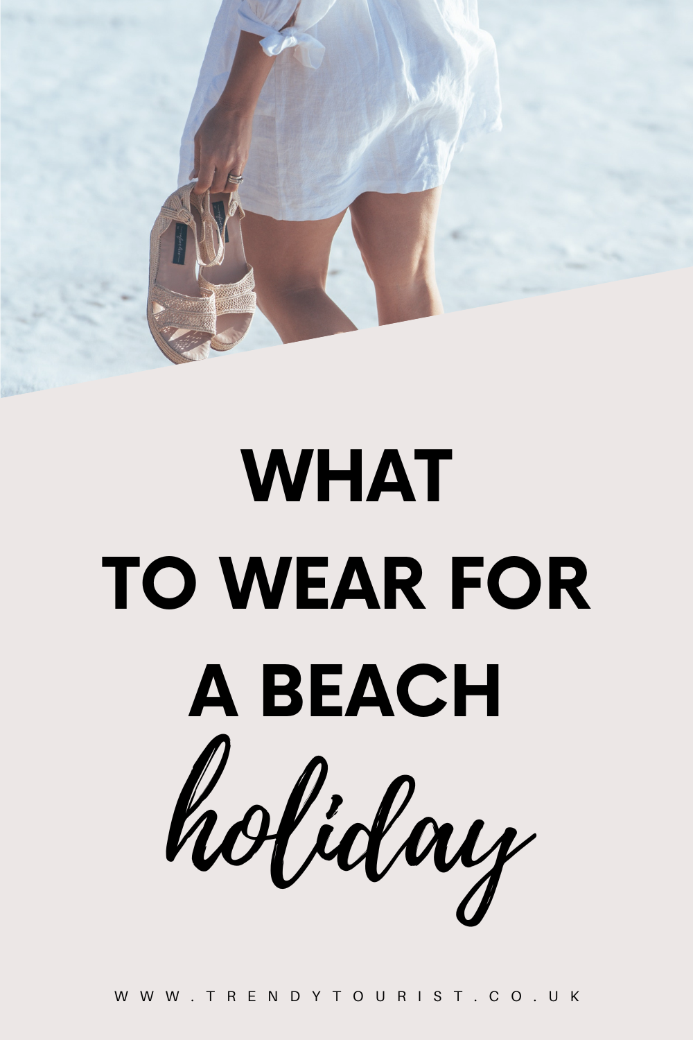 What to Wear for a Beach Holiday - Outfit Ideas